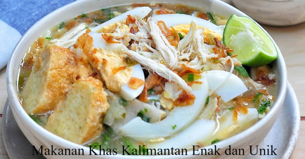 Rekomendasi 7 Makanan Khas Kalimantan Enak dan Unik