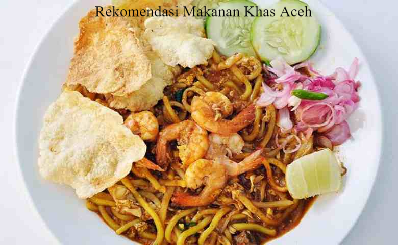 6 Rekomendasi Makanan Khas Aceh yang Wajib Kalian Dicoba